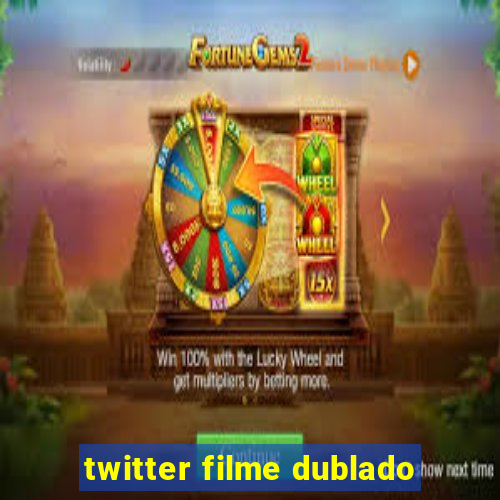 twitter filme dublado